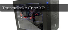 Thermaltake Core X2 news