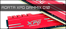 ADATA XPG GAMMIX D10 DDR4 RAM news