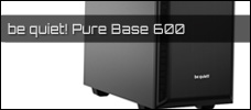 Be Quiet Pure Base 600 News