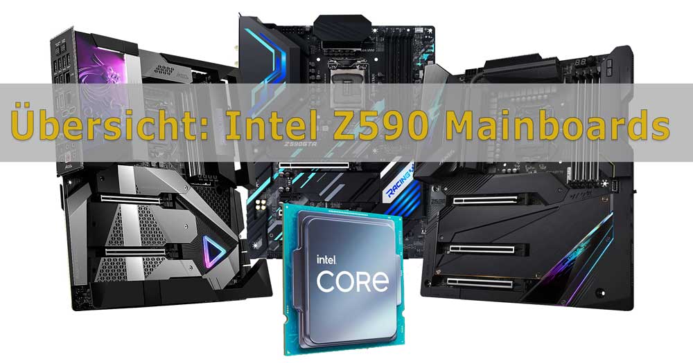 Alle Intel Z590 Rocket Lake S Mainboards