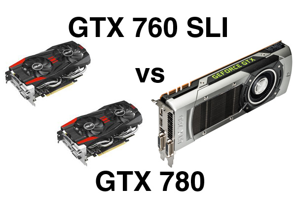 GTX760SLIvsGTX780