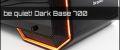 XXL Test: be quiet! Dark Base 700