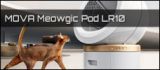 Test: MOVA Meowgic Pod LR10 Prime - smartes Katzen-WC