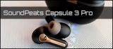 Test: SoundPEATS Capsule 3 Pro